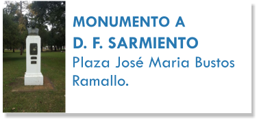 MONUMENTO A  D. F. SARMIENTO Plaza Jos Maria Bustos Ramallo.
